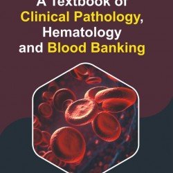 Textbook of Clinical Pathology, Hematology & Blood Banking