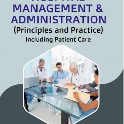 Hospital Management & Administration(principles & practice) including Pateint Care