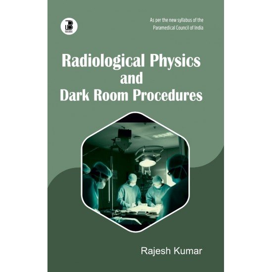 Radiological Physics & Dark Room Procedures