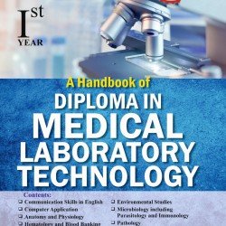 A HANDBOOK OF DIPLOMA IN MEDICAL LABORATORY TECHNOLOGY-I YEAR
