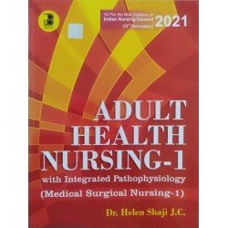 Adult Health Nursing-1 with Integrated Pathophysiology (Medical Surgical Nursing-1) (3rd Semester)