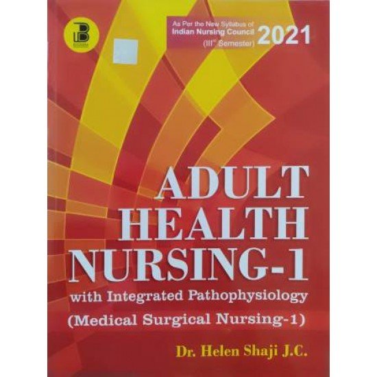 Adult Health Nursing-1 with Integrated Pathophysiology (Medical Surgical Nursing-1) (3rd Semester)