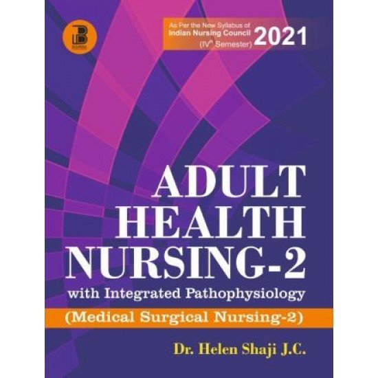 Adult Health Nursing-2 with Integrated Pathophysiology (Medical Surgical Nursing-2) (4th Semester)