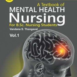 Textbook Of Mental Health Nursing Vol-1 For B.Sc Nursing Students (5Th Semester)