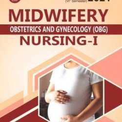 Midwifery (Obstetrics & Gynecology) Nursing-1 (6th Semester)