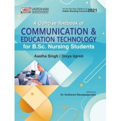 A Concise Textbook Of Communication & Education Technology For B.Sc Nursing Students