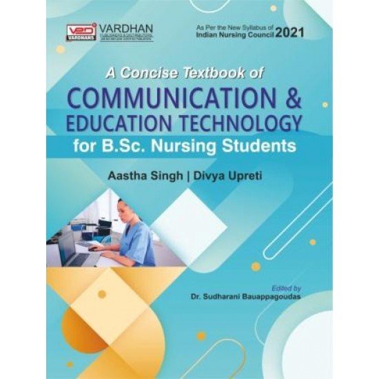 A Concise Textbook Of Communication & Education Technology For B.Sc Nursing Students