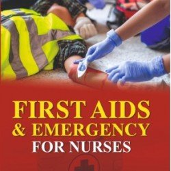 First Aids And Emergency For Nurses