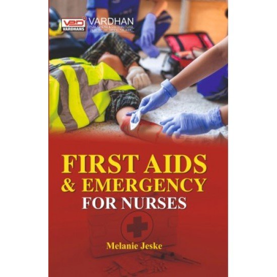 First Aids And Emergency For Nurses