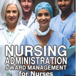 Nursing Administration And Ward Management for Nurses