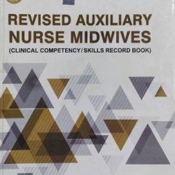 Revised Auxiliary Nurse Midwives (Clinical Competency/ Skills Record Book)