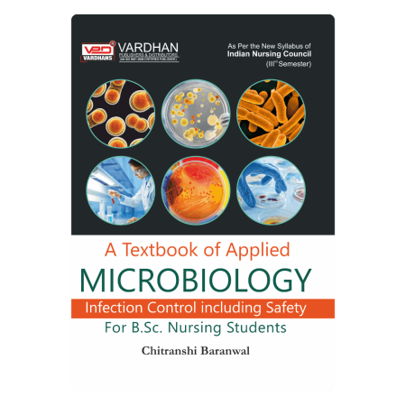 A Textbook of Applied Microbiology (Infection Control Including Safety) for B.Sc. Nursing Students (E)